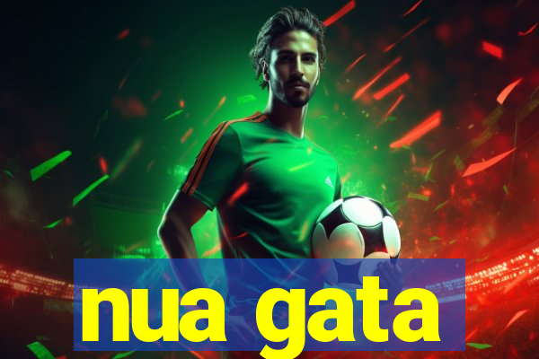 nua gata